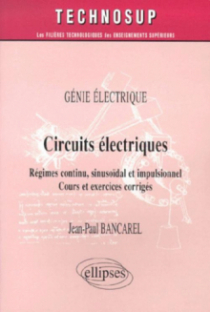 Circuits électriques - Régimes continu, sinusoïdal et impulsionnel - Niveau B