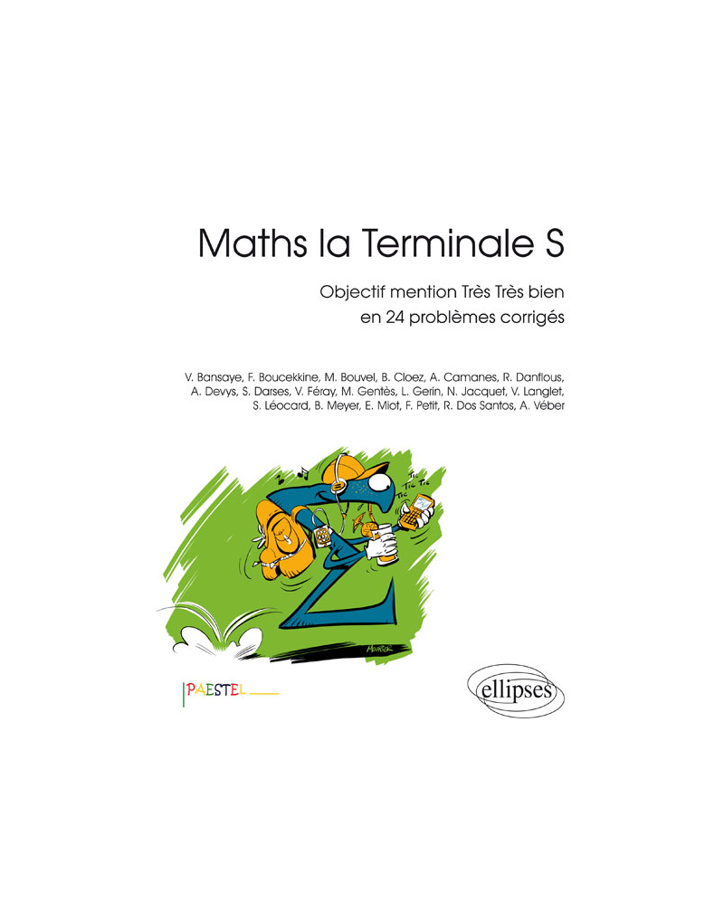 Maths la Terminale S - Objectif mention Très Très bien en 24 problèmes corrigés