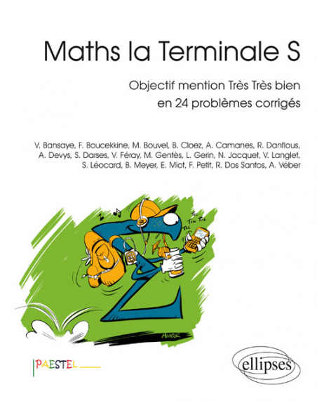Maths La Terminale S Objectif Mention Tres Tres Bien En 24 Problemes Corriges