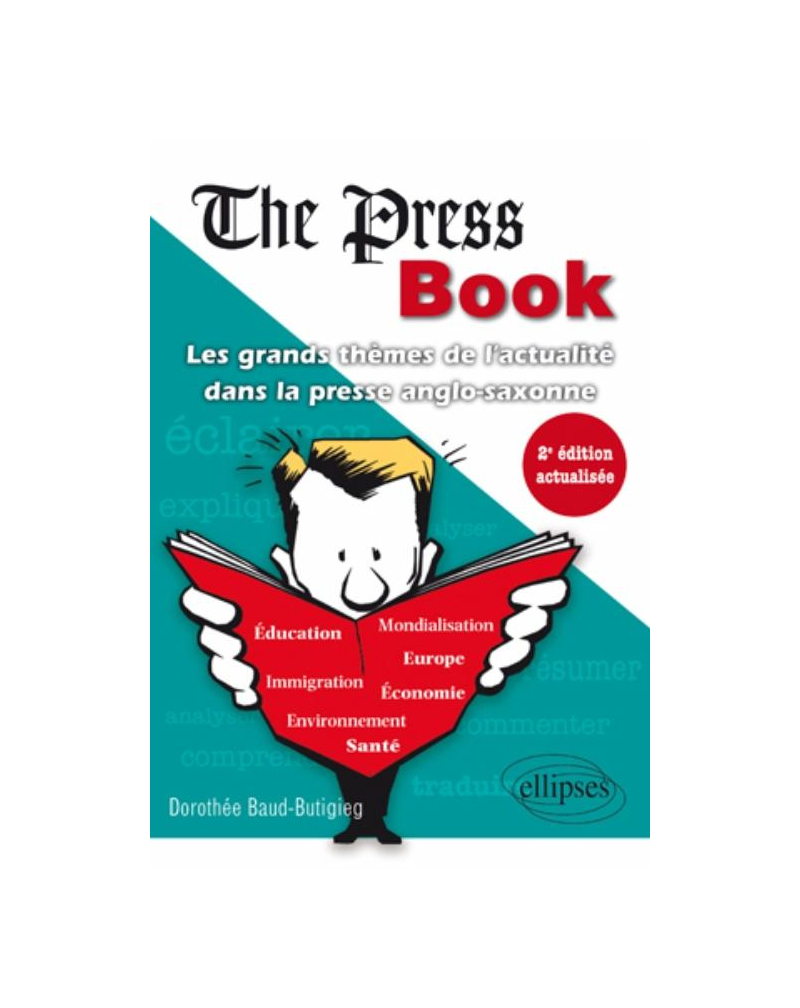 The Press Book - Les grands thèmes de l'actualité dans la presse anglo-saxonne - 2e édition