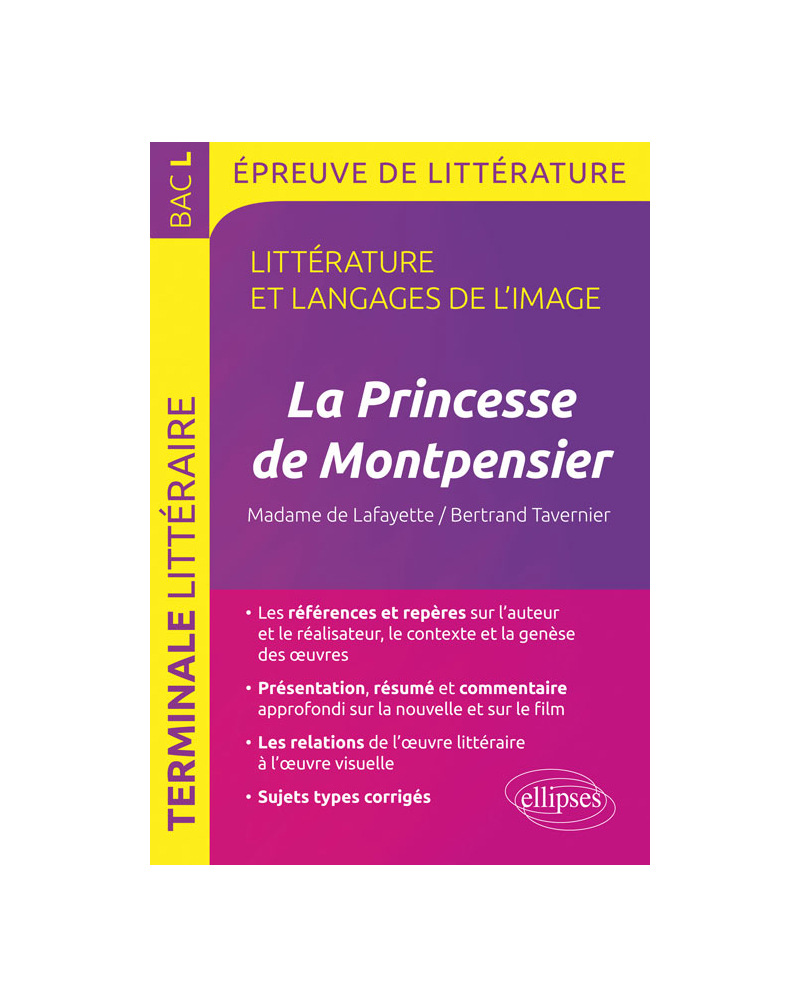 La Princesse de Montpensier,  Madame de Lafayette/Bertrand Tavernier. BAC L 2018 Épreuve de littérature