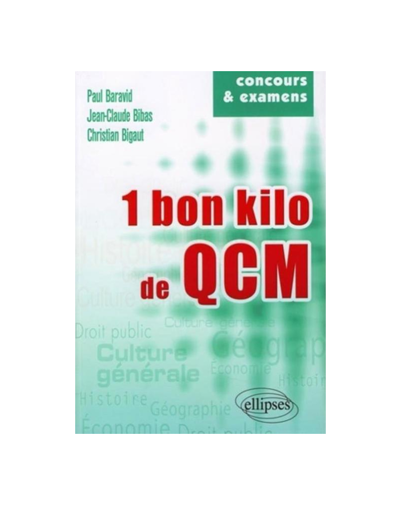 1 bon kg de QCM. Culture générale - Histoire - Géographie - Économie - Droit
