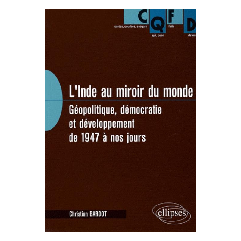 L'Inde au miroir du monde. Géopolitique, démocratie et développement de 1947 à nos jours