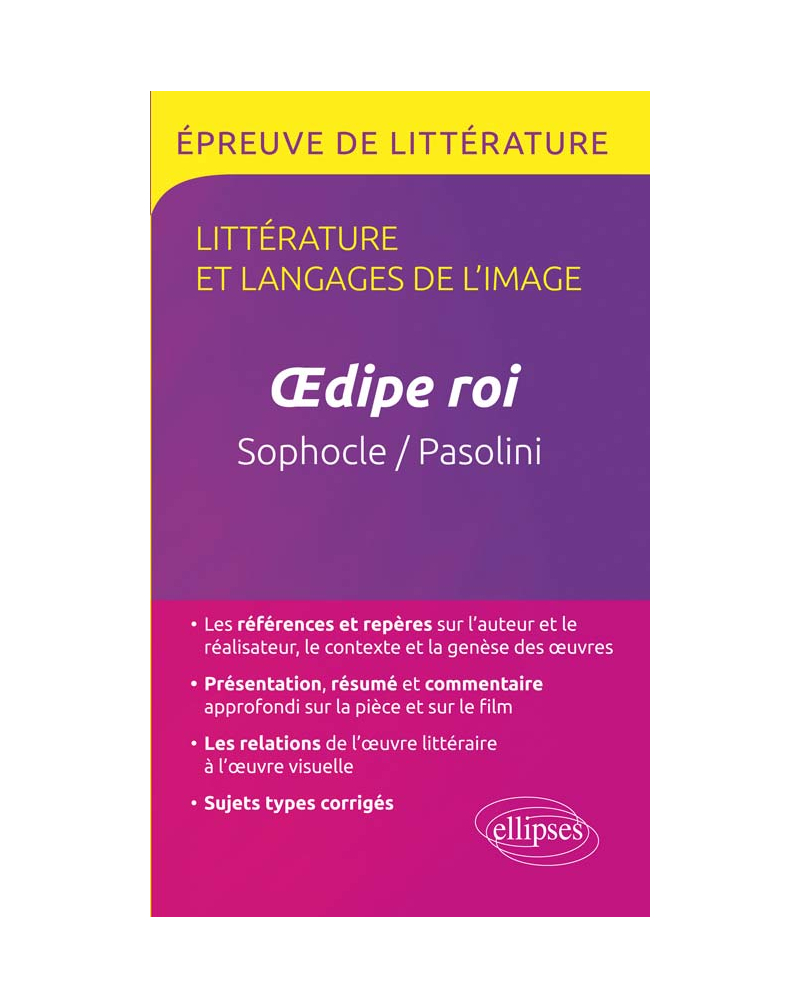 Oedipe roi, Sophocle / Œdipe roi, Pier Paolo Pasolini. TERMINALE L. Littérature et langages de l'image.