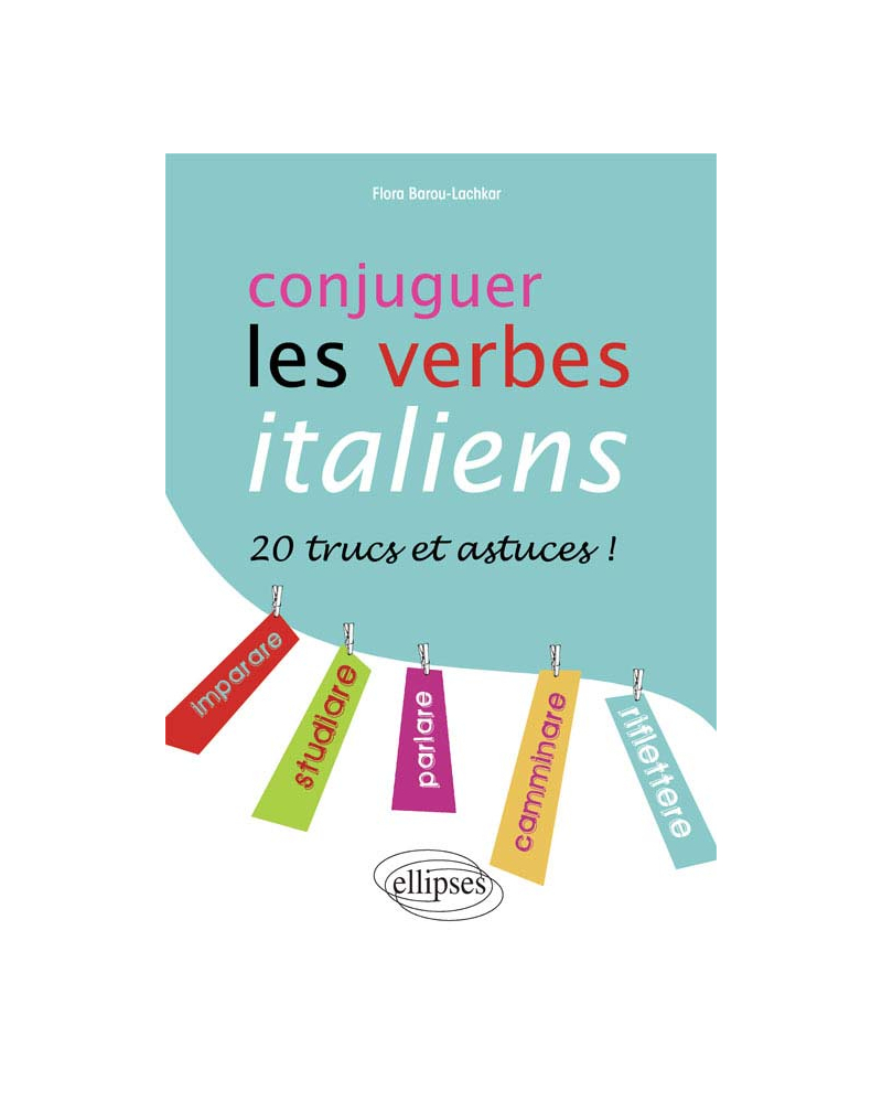 Conjuguer les verbes italiens • 20 trucs et astuces !