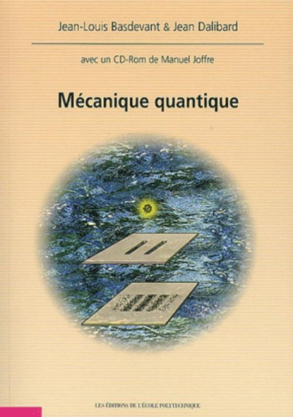 Mécanique quantique (accompagné d'un CD-Rom réalisé par Manuel Joffre)
