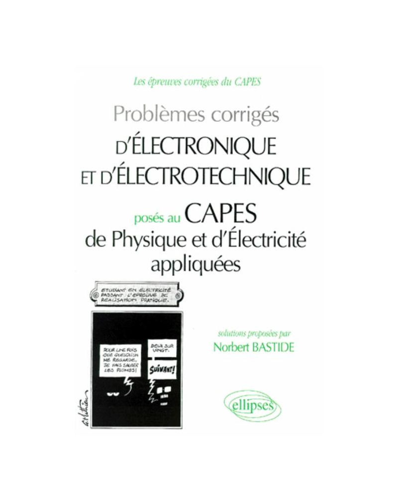 Electronique et d'électrotechnique posés au CAPES de physique appliquée 94/98