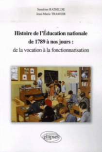Histoire de l'éducation nationale de 1789 à nos jours : de la vocation à la fonctionnarisation