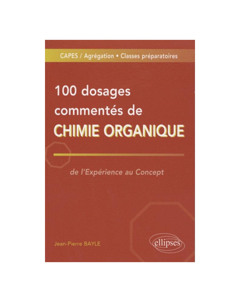 100 dosages commentés de Chimie organique