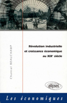 Révolution industrielle et croissance économique au XIXe siècle