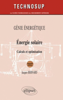 Energie solaire - Calculs et optimisation - Génie énergétique - Niveau B - 2e édition