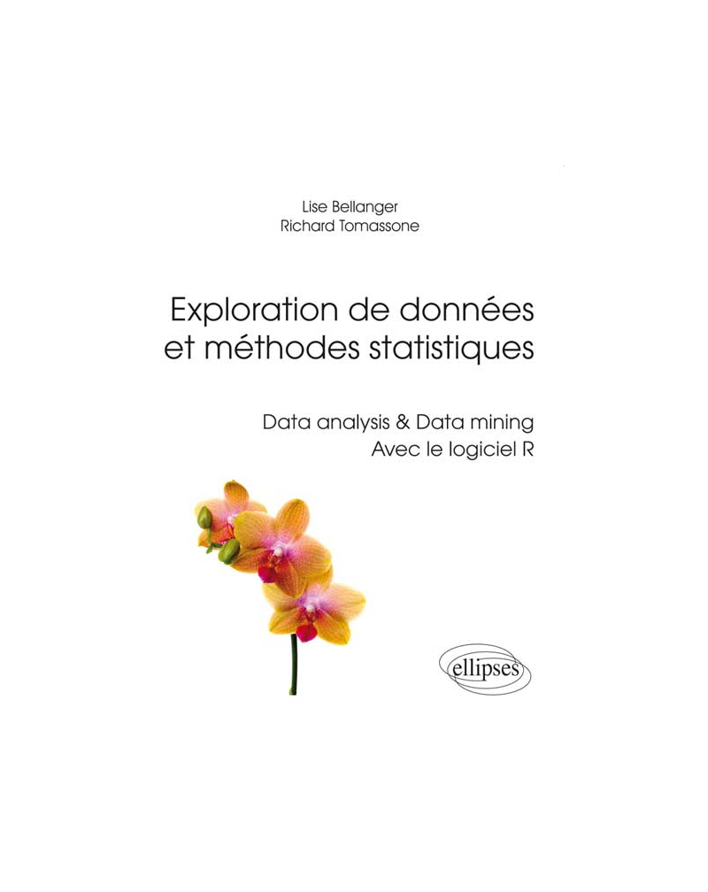 Exploration de données et méthodes statistiques. Data analysis & Data mining. Avec le logiciel R