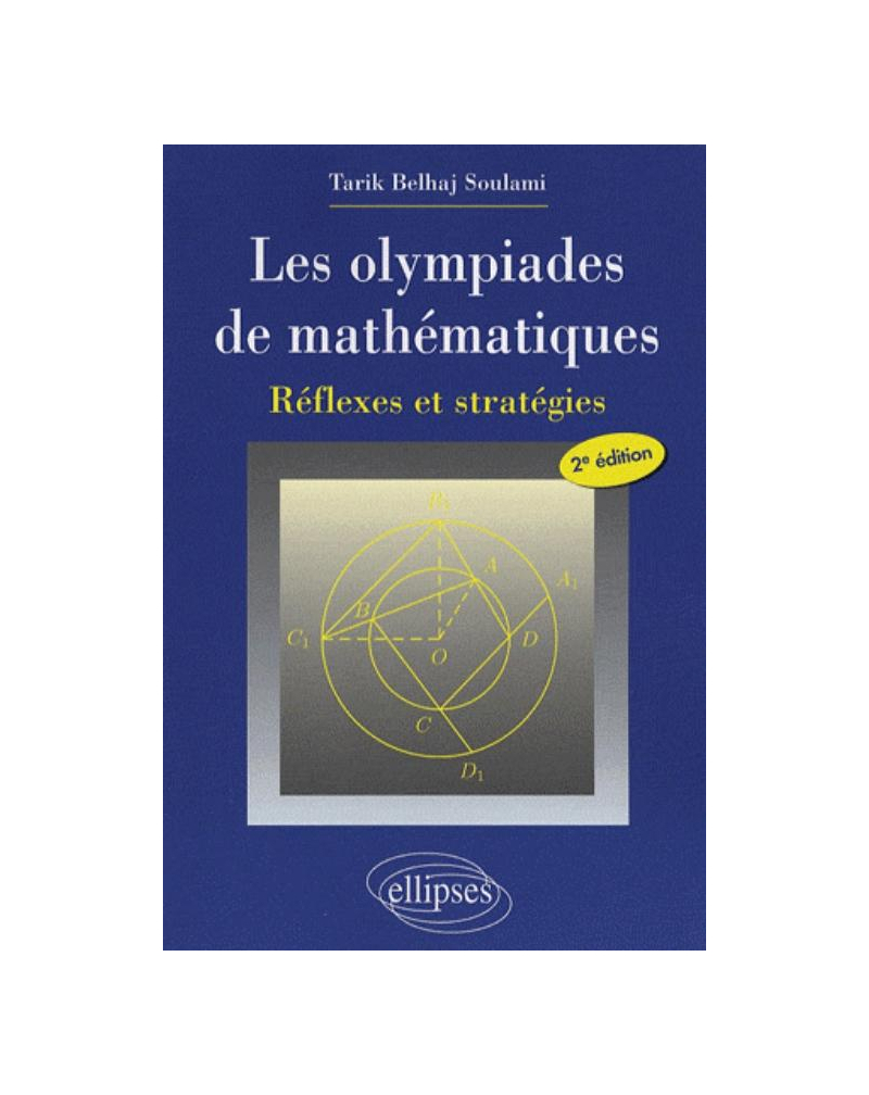Les olympiades de mathématiques. Réflexes et stratégies - 2e édition