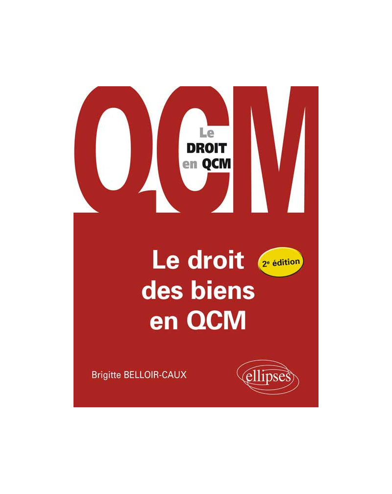 Le droit des biens en QCM. 2e édition