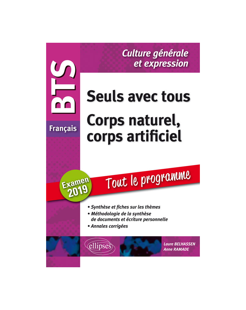 BTS Français - Culture générale et expression. Tout le programme. Corps naturel, corps artificiel / Nouveau thème. Examen 2019