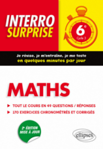 Maths 6e - Tout le cours en 44 questions/réponses et 200 exercices chronométrés et corrigés - 2e édition mise à jour
