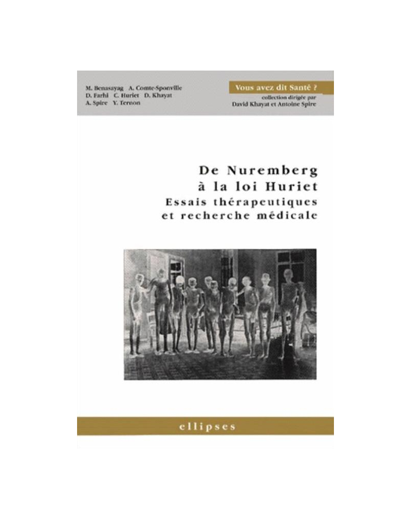 Nuremberg à la loi Huriet (De) - Essais thérapeutiques et recherche médicale