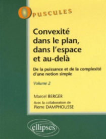 Convexité dans le plan, dans l'espace et au-delà. De la puissance à la complexité d'une notion simple - Volume 2 - n°6