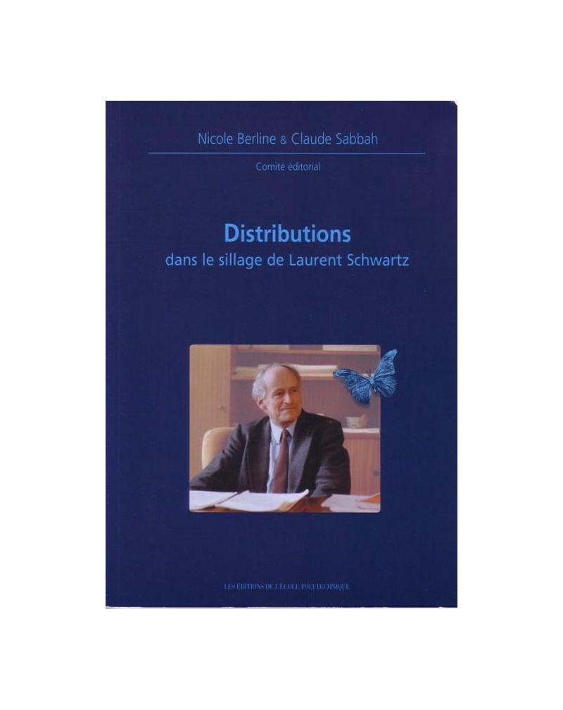 Distributions dans le sillage de Laurent Schwartz - Journées mathématiques X-UPS 2003