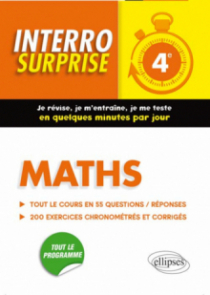 Maths 4e - Tout le cours en 55 questions/réponses et 200 exercices chronométrés et corrigés