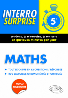 Maths 5e - Tout le cours en 62 questions/réponses et 200 exercices chronométrés et corrigés