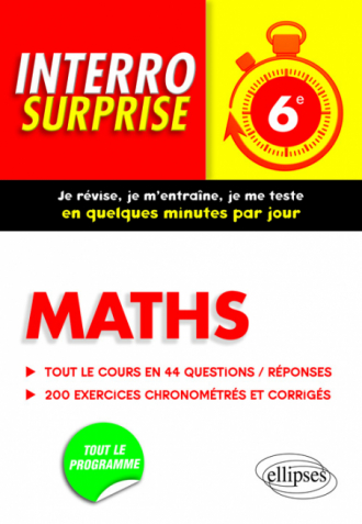 Maths 6e - Tout le cours en 44 questions/réponses et 200 exercices chronométrés et corrigés