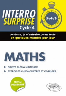 Maths cycle 4 - Tout le cours en 128 questions/réponses et 400 exercices chronométrés et corrigés
