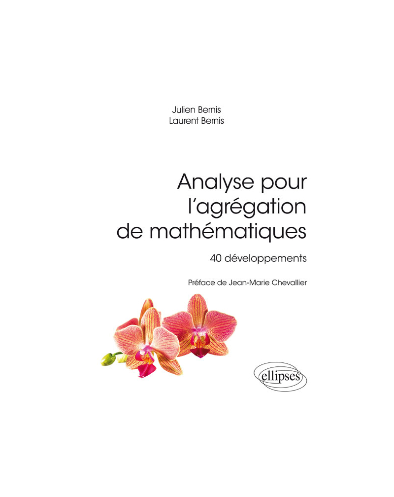 Analyse pour l'agrégation de mathématiques, 40 développements