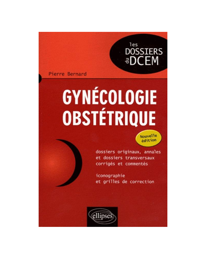 Gynécologie-Obstétrique. Nouvelle édition