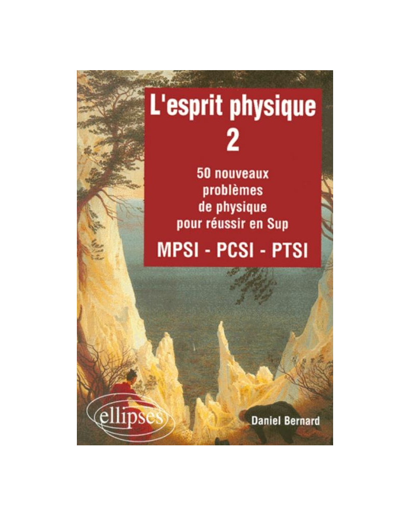 L'esprit physique - 2 - 50 nouveaux problèmes MPSI-PCSI-PTSI