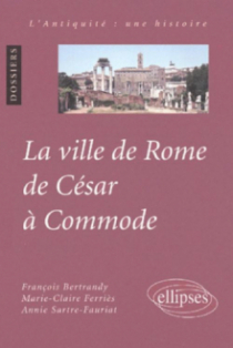 La ville de Rome de César à Commode