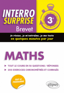 Maths Troisième/Brevet - Tout le cours en 58 questions/réponses et 200 exercices chronométrés et corrigés