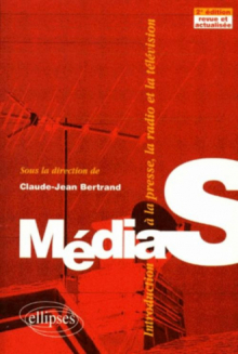 Médias - Introduction à la presse, la radio, la télévision - 2e édition revue et actualisée