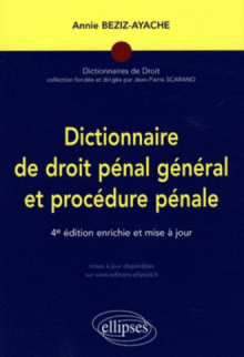 Dictionnaire de droit pénal général et procédure pénale. 4e édition enrichie et mise à jour