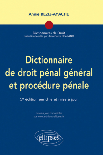 Dictionnaire de droit pénal général et procédure pénale -  5e édition