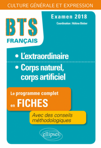 BTS Français - Culture générale et expression – 1. L'extraordinaire - 2. Corps naturel, corps artificiel – Examen 2018