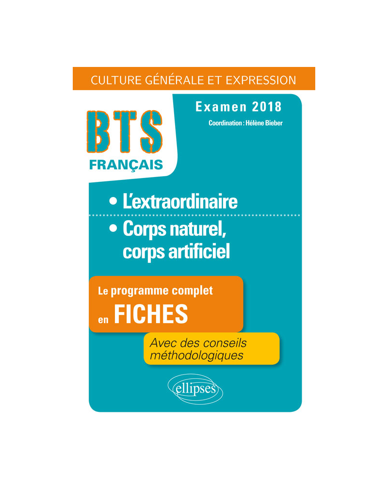 BTS Français - Culture générale et expression – 1. L'extraordinaire - 2. Corps naturel, corps artificiel – Examen 2018