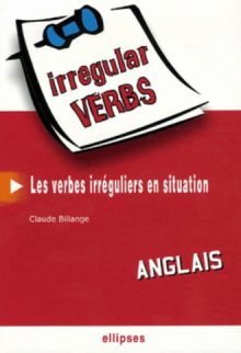 Anglais • Irregular Verbs • Les verbes irréguliers en situation