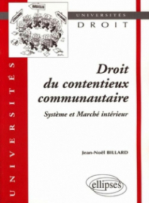 Droit du contentieux communautaire. Système et Marché intérieur