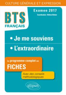BTS Français - Culture générale et expression - 1. Je me souviens / 2. L'extraordinaire  - Examen 2017