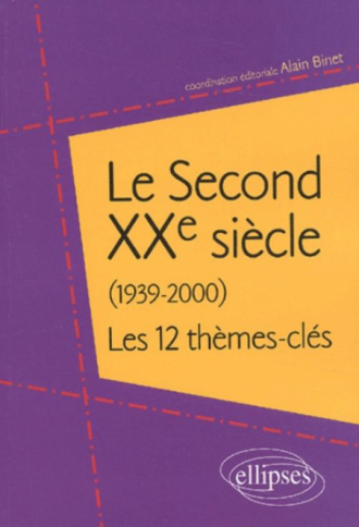 Le Second XXe siècle (1939-2000) - 12 thèmes-clés
