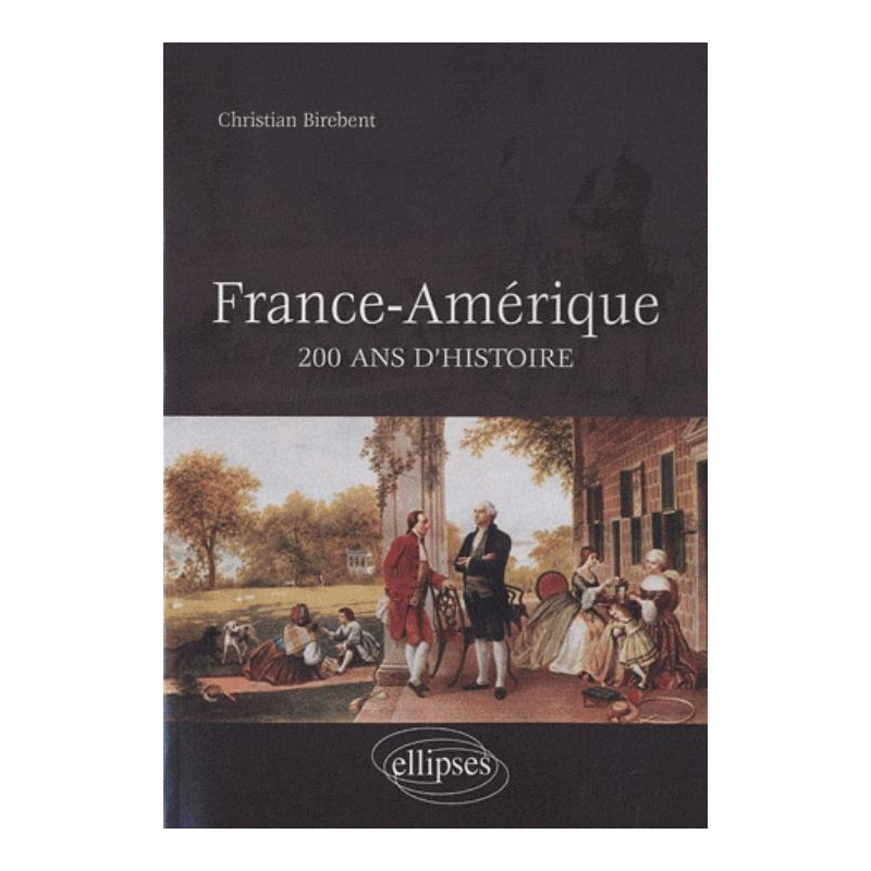 France-Amérique, 200 ans d'histoire