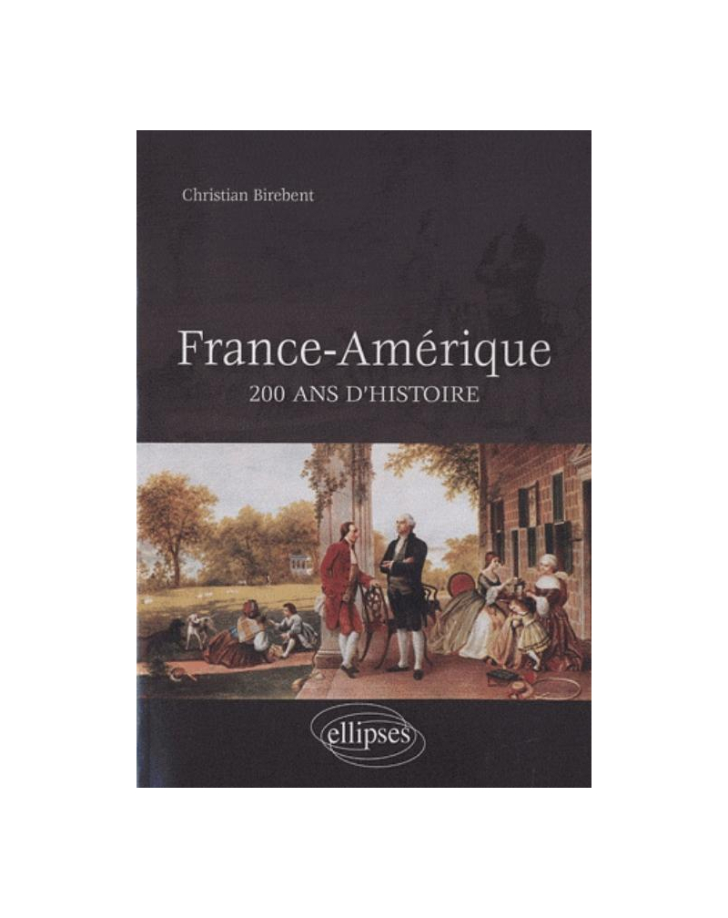 France-Amérique, 200 ans d'histoire