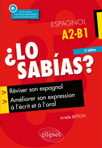 ¿Lo sabias? Réviser son espagnol, améliorer son expression à l'écrit et à l'oral - 2e édition (avec fichiers audio)