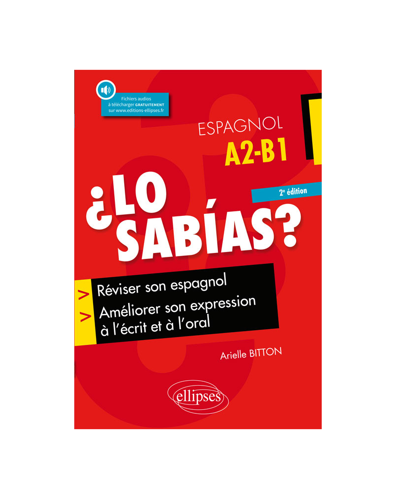 ¿Lo sabias? Réviser son espagnol, améliorer son expression à l'écrit et à l'oral - 2e édition (avec fichiers audio)