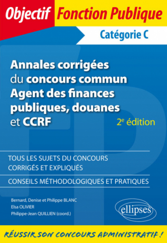 Annales corrigées du concours commun Agent des finances publiques, douanes et CCRF - Catégorie C - 2e édition