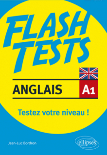 Anglais. Flash Tests. A1. Testez votre niveau en anglais !