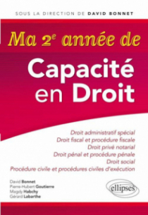 Ma 2e année de Capacité en Droit. Droit administratif spécial, Droit fiscal et procédure fiscale, Droit privé notarial, Droit pénal et procédure pénale, Droit social, Procédure civile et procédures civiles d’exécution