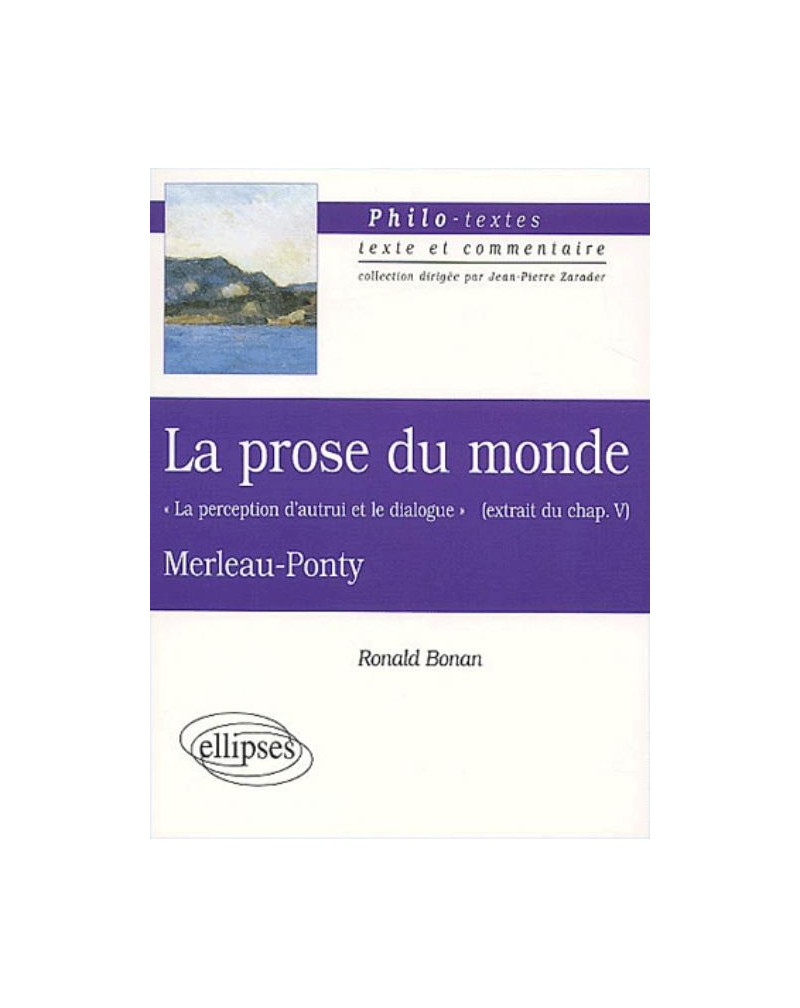 Merleau-Ponty, La prose du monde 'La perception d'autrui et le dialogue' (extrait du chapitre V)