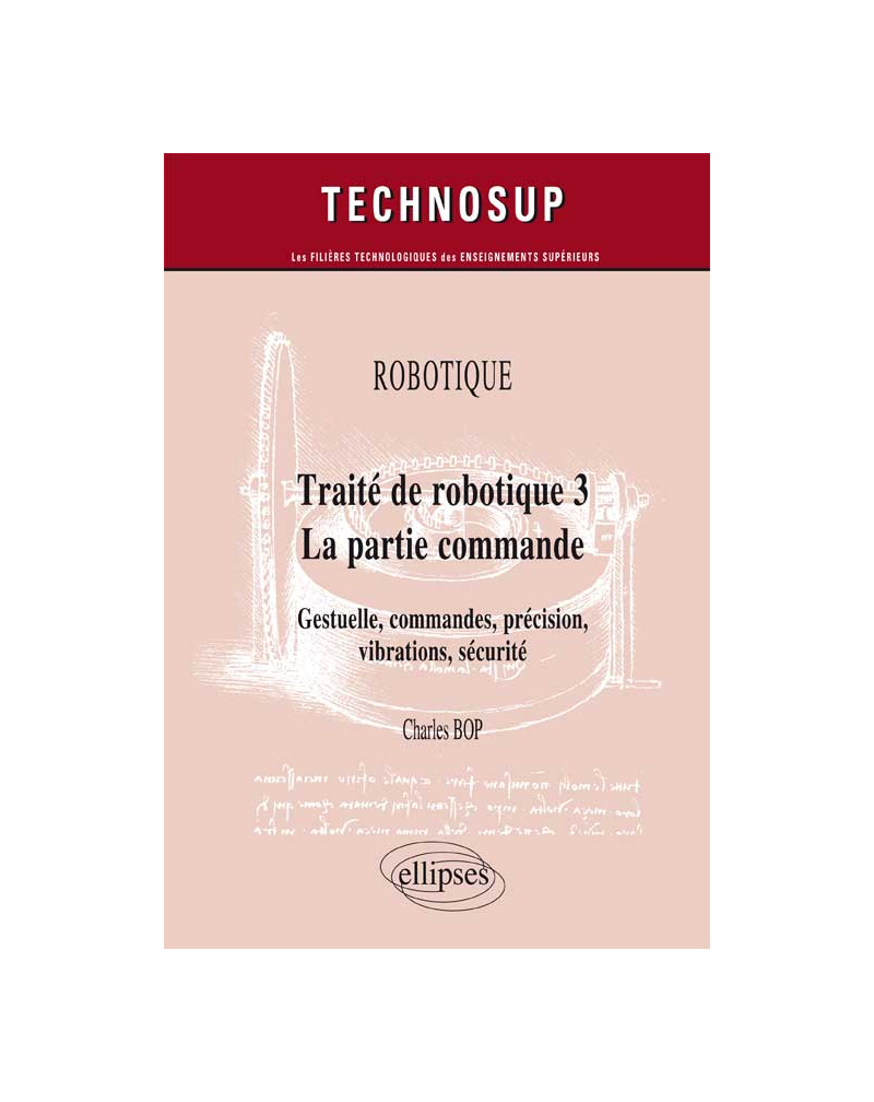 ROBOTIQUE - Traité de robotique 3 - La partie commande - Gestuelle, commandes, précision, vibrations, sécurité (niveau C)